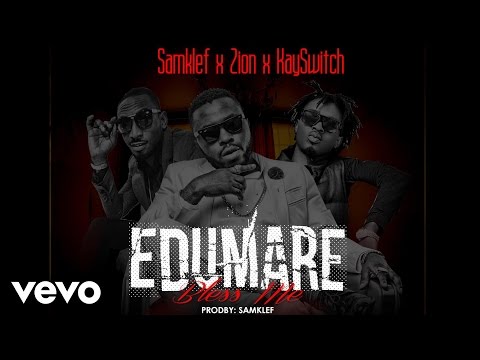 Samklef - Edumare Bless Me [Official Audio] ft. Zion, Kayswitch