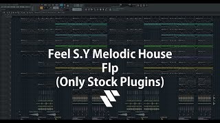 Fl Studio Melodic House Free Flp (Only Stock Plugins)
