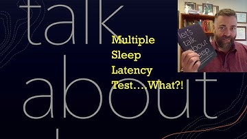 The Multiple Sleep Latency Test....What?!?