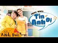 MV Official - Tin Anh Đi - Anh Đức