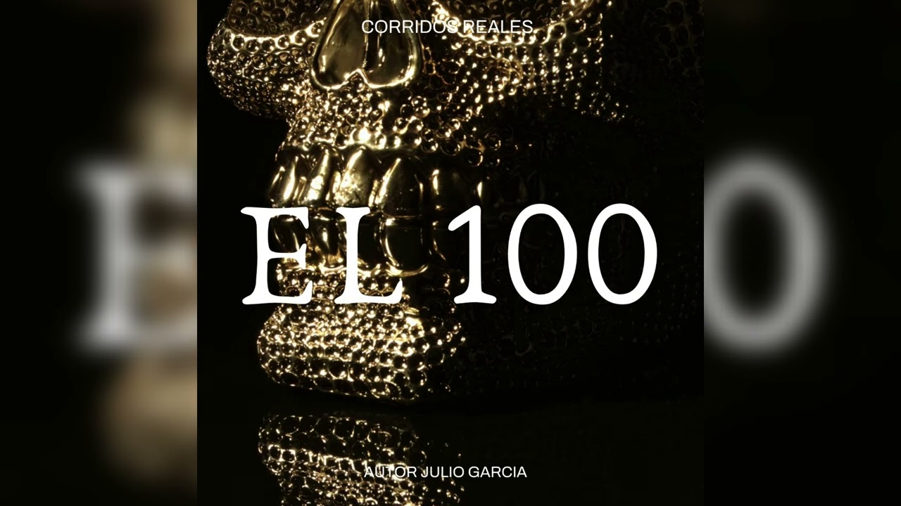 El 100 - Corridos Reales