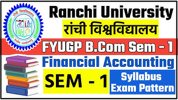 Ranchi University B. Com Semester 1 Financial Accounting Syllabus || RU Sem - 1 Financial Accounting