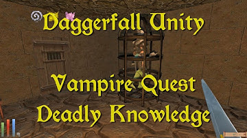 Daggerfall Unity — 226 — Vampire Quest — Deadly Knowledge