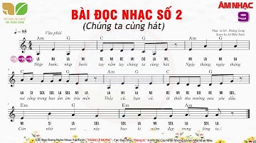 BÀI ĐỌC NHẠC SỐ 2 - LỚP 9 | SGK Kết Nối Tri Thức Với Cuộc Sống | ÂM NHẠC 9 - Dễ học có lời ca