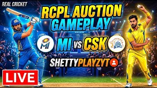 🔴 LIVE RCPL AUCTIONS MATCH MI VS CSK🏏 REAL CRICKET GAMEPLAY