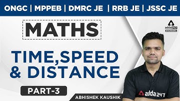 ONGC | MPPEB | DMRC JE | RRB JE 2022 | Maths |Time Speed & Distance #3  | By Abhishek Kaushik