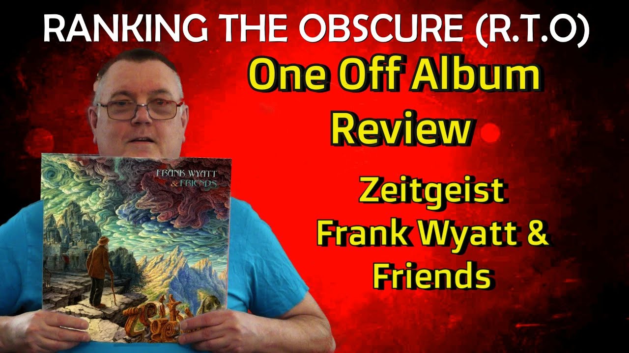 Рецензия на альбом Zeitgeist Фрэнка Уайатта и его друзей