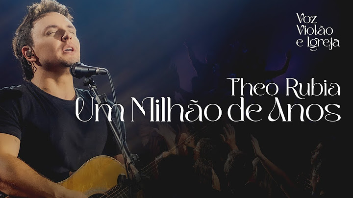 UM MILHÃO DE ANOS | THEO RUBIA • Voz, Violão e Igreja (Ao Vivo)