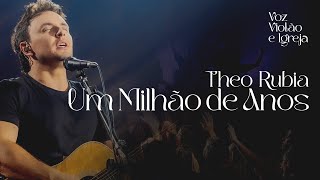 Um Milho De Anos  Theo Rubia  Voz Violo E Igreja ao Vivo