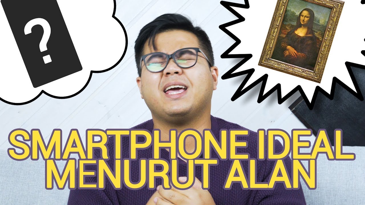 Smartphone ideal ala Alan Suryajana! YouTube Smartphone ideal ala Alan Suryajana! YouTube