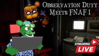 Livestream | FNAF MEETS OBSERVATION DUTY | Observation at Freddys