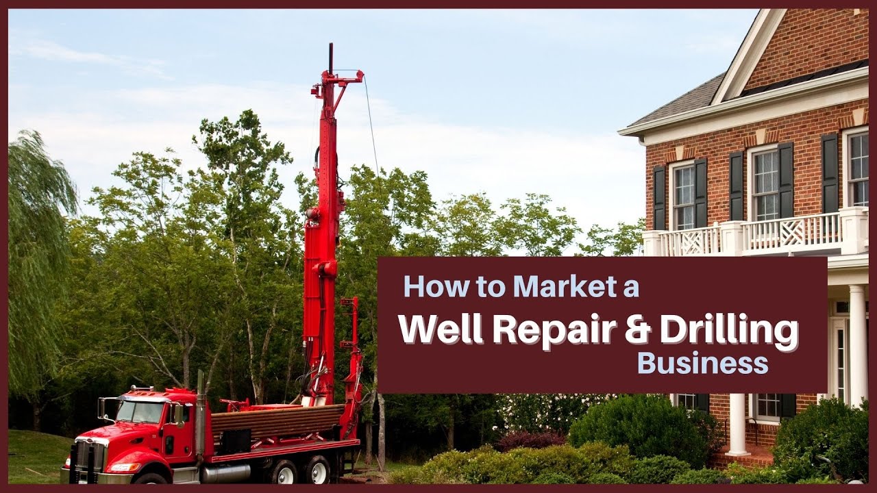 How to Market a Well Repair and Drilling Business
