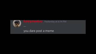 Literally every discord server founder be like when the member posts a meme