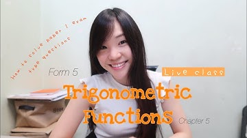 【ENG】 ADD MATHS | Form 5 Chapter 6: Trigonometric Functions (Solve Questions) FULL - Live Class