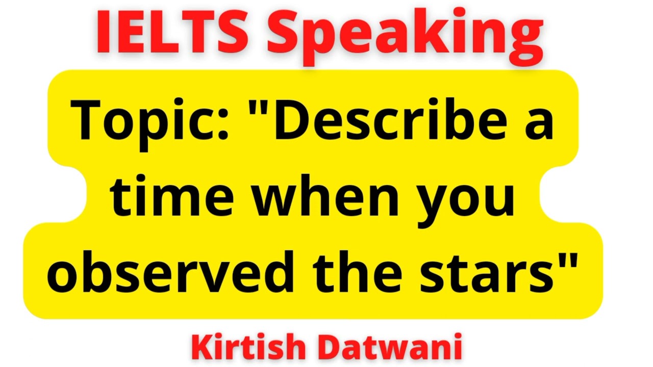 Ielts Speaking Describe a time when you observed the stars