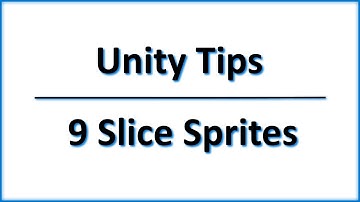 Unity Tips - 9 Slice Sprites