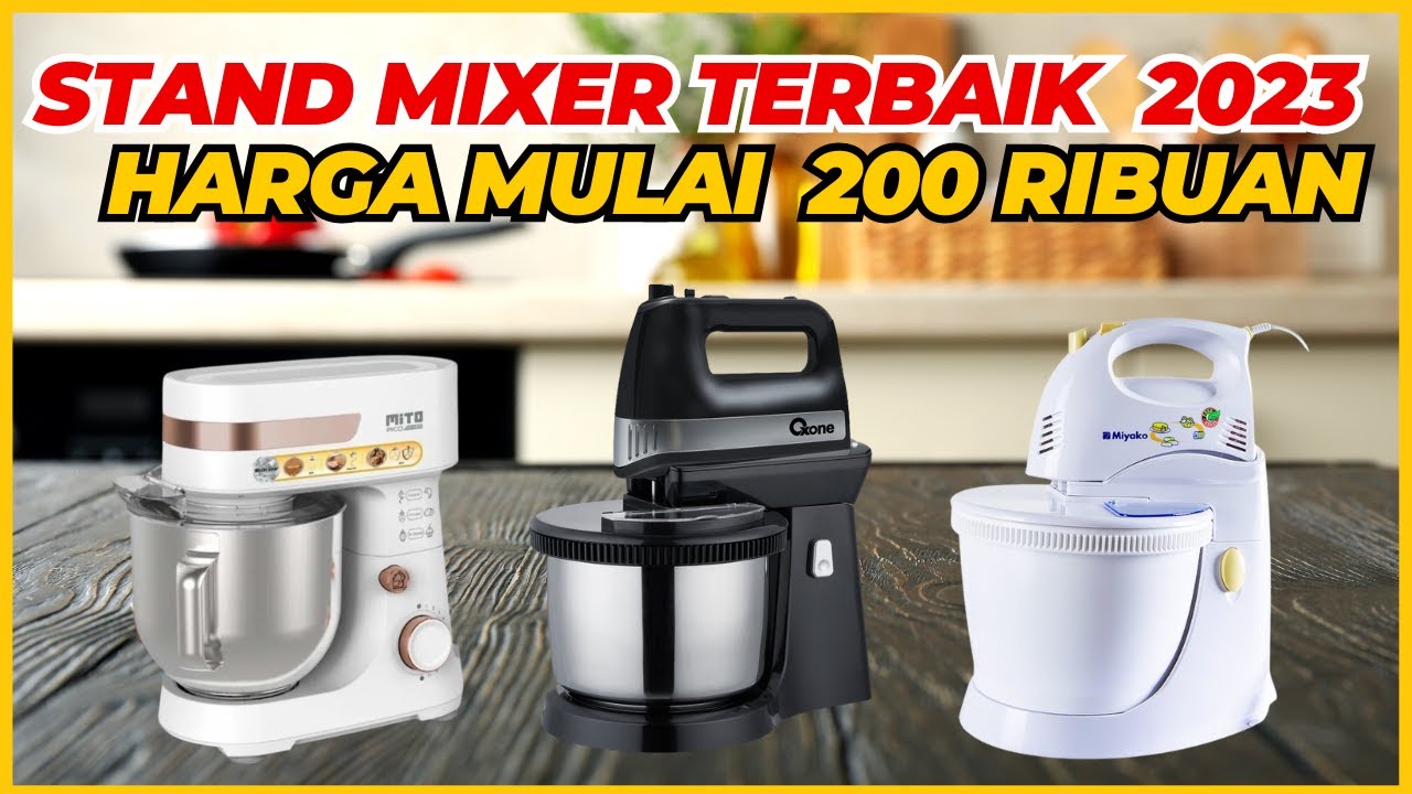 5 REKOMENDASI MERK STAND MIXER TERBAIK 2023 YouTube