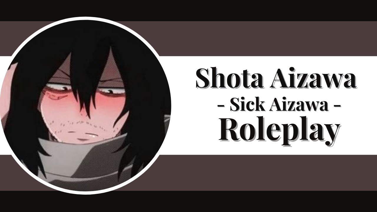 PLATONIC ASMR - Taking Care Of A Sick Aizawa - 【﻿Shota Aizawa】