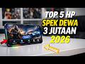 Nyesel Beli Mahal! 5 HP 3 Jutaan Spek Dewa Terbaru 2026