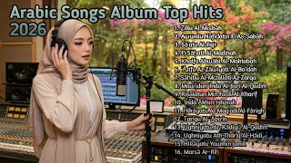 Arabic Song Full Album Terbaru | Lagu Arab Viral 2026 - Lagu Arab Romantis Terbaik | Lagu Arab enak