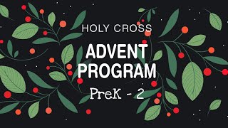 HCCS PK-2nd Advent/Christmas Program (11/29/21)