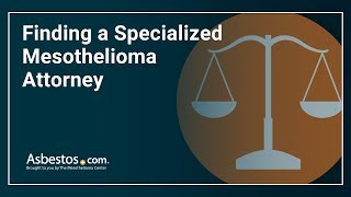 Mesothelioma Lawyers | Why You Should Find a Specialized Mesothelioma Attorney