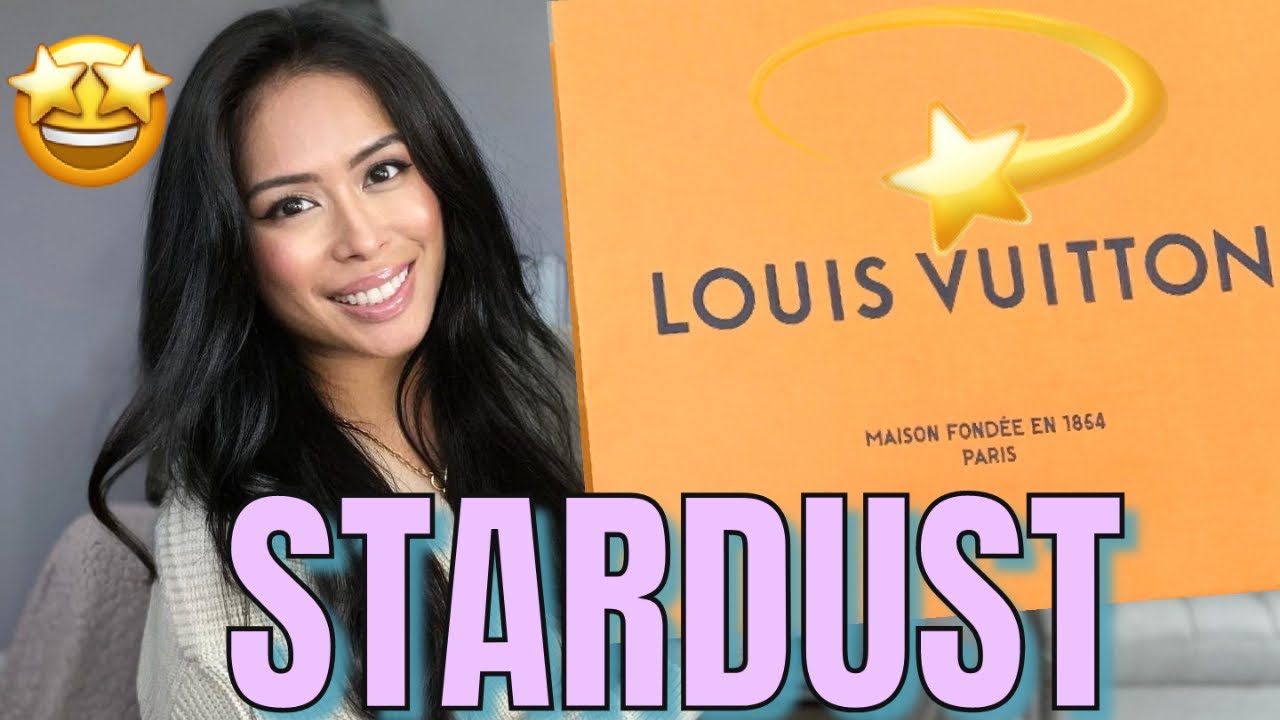 STARDUST Louis Vuitton Unboxing