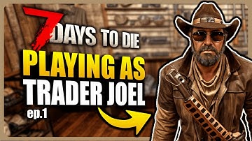 Trader Joel vs Horde Every Night - EP1 - 7 Days to Die