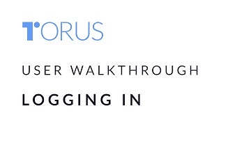 Torus User Walkthrough: Logging In