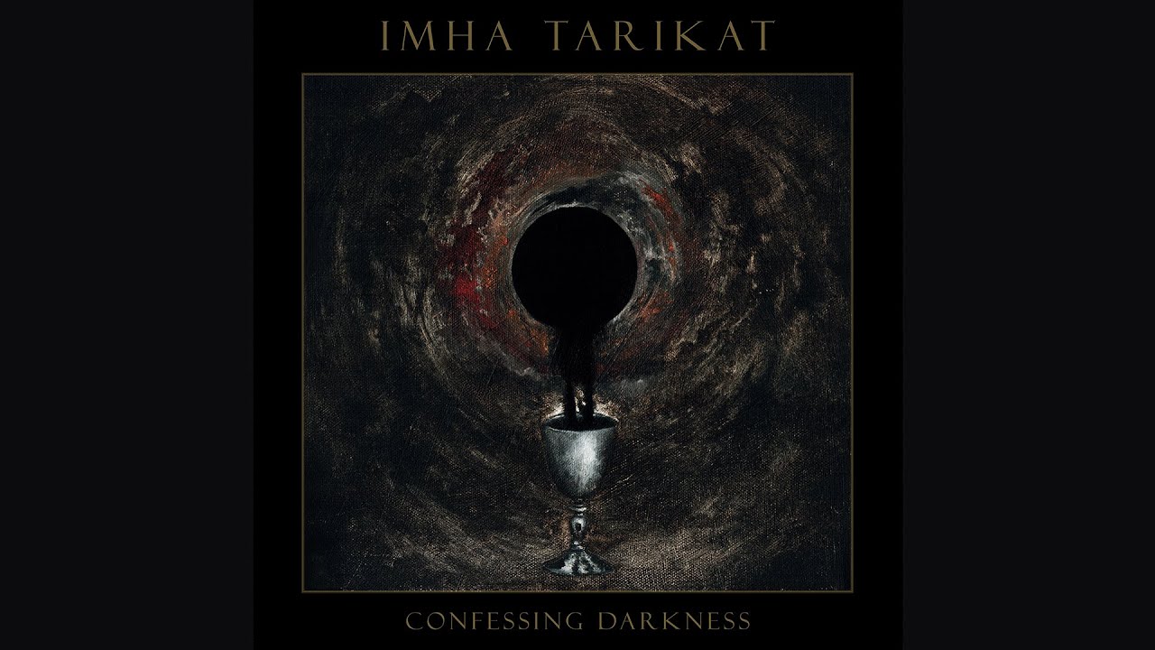 Watch Imha Tarikat - Confessing Darkness (Full Album Premiere) on YouTube Watch Imha Tarikat - Confessing Darkness (Full Album Premiere) on YouTube