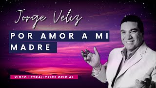 Video thumbnail of "🔥🔥Jorge Veliz y los Santiagueños de oro - Por Amor a Mi Madre (Video Letra) 2021🔥🔥"