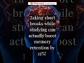 🧠✨ Did You Know?Taking short breaks while studying can boost your memory retention by 25%!