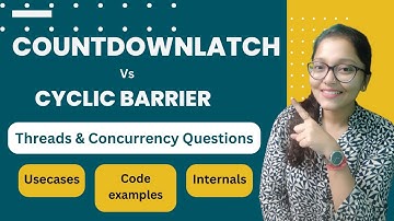 CountDownLatch vs CyclicBarrier | Code example, Usecases,When to Use, Comparison | Java Concurrency