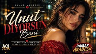 Unut Diyorsun Beni | İç Yakan Arabesk  | DAMARDAN ALINAN NAĞME