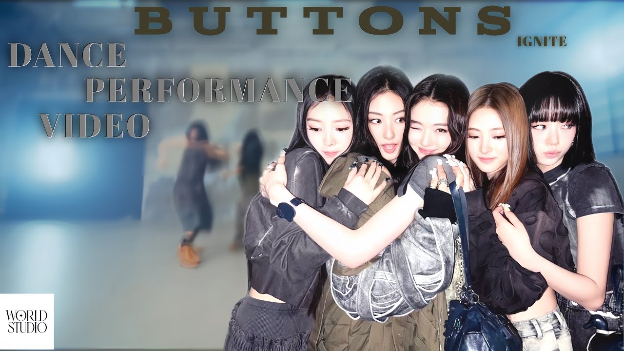 IGNITE [ 점화하다 ] - 'BUTTONS' DANCE PERFORMANCE VIDEO - YouTube