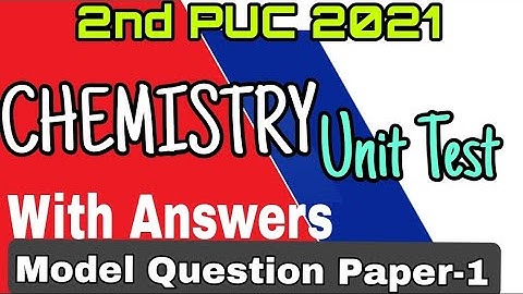 2nd PUC 2021-22 | CHEMISTRY | Unit Test | With Answers/Solved Model Question Paper-1