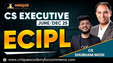 CS EXECUTIVE JUNE/DEC 25 | MODULE 2 | ECIPL | CS SHUBHAM MODI