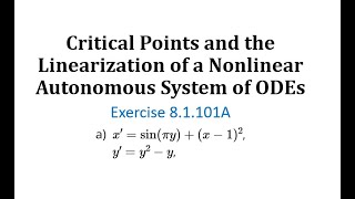 (8.1.101A) Critical Points and the Linearization of a Nonlinear Autonomous System of ODEs