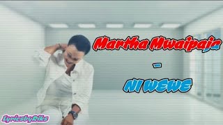 Martha Mwaipaja - NI WEWE ( Lyrics)