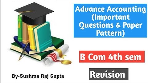 Advance Accounting/B Com  4th sem/Paper pattern/Imp questions/PU Chd/ exams 2025