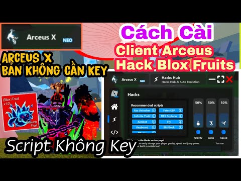 Cách Cài Client Arceus X Không Cần GetKey , Chạy Hack Mượt Như Fluxus Blox Fruits 21 Mới Nhất