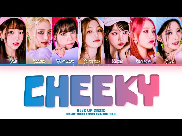 EL7Z UP CHEEKY Lyrics (Color Coded Lyrics) - YouTube