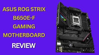 ASUS ROG Strix B650E-F Gaming WiFi AM5 (LGA1718) Ryzen 7000 Gaming Motherboard Review