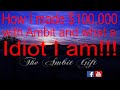 Comment jai gagn 100 000  avec ambit et quel idiot je suis s1e1