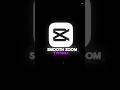 Smooth Zoom Tutorial #explorepage #capcutedit #capcut #tutorial #fyp #trending #smoothie