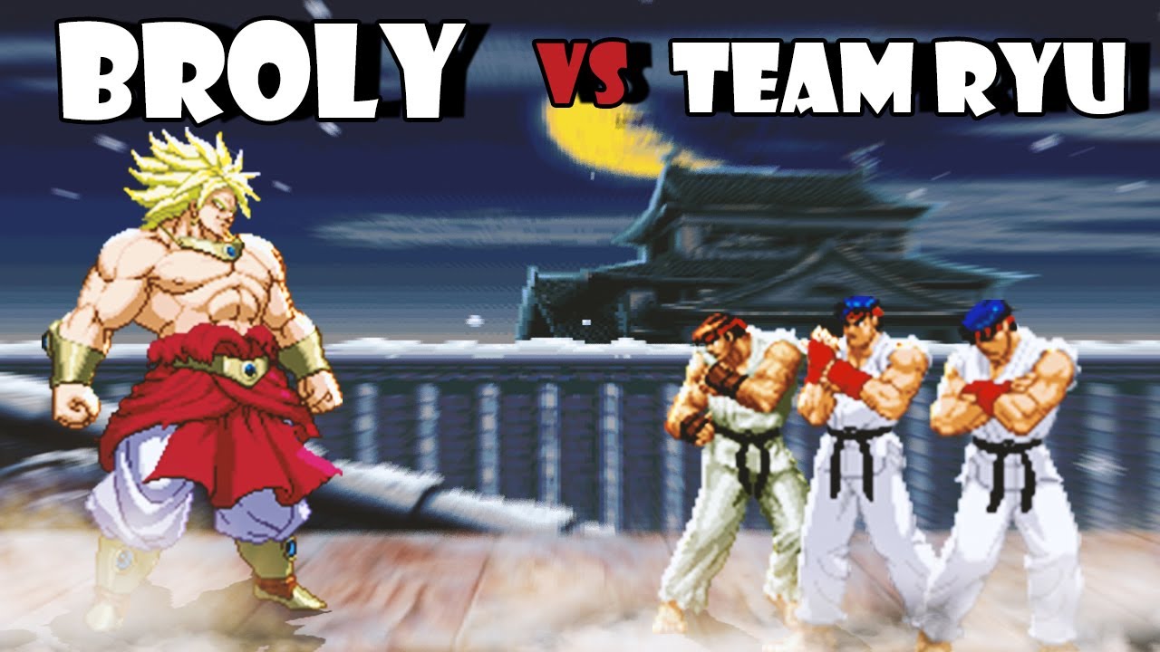 DBZ Broly vs Team Ryu. Dragon Ball Z vs Street Fighter Anime MUGEN Multiverse
