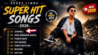 EKDEV LIMBU SUPER HIT SONGS COLLECTION 2026 🔥 | Chameli | Jhim Jhimaune Aakha | Best Nepali Songs