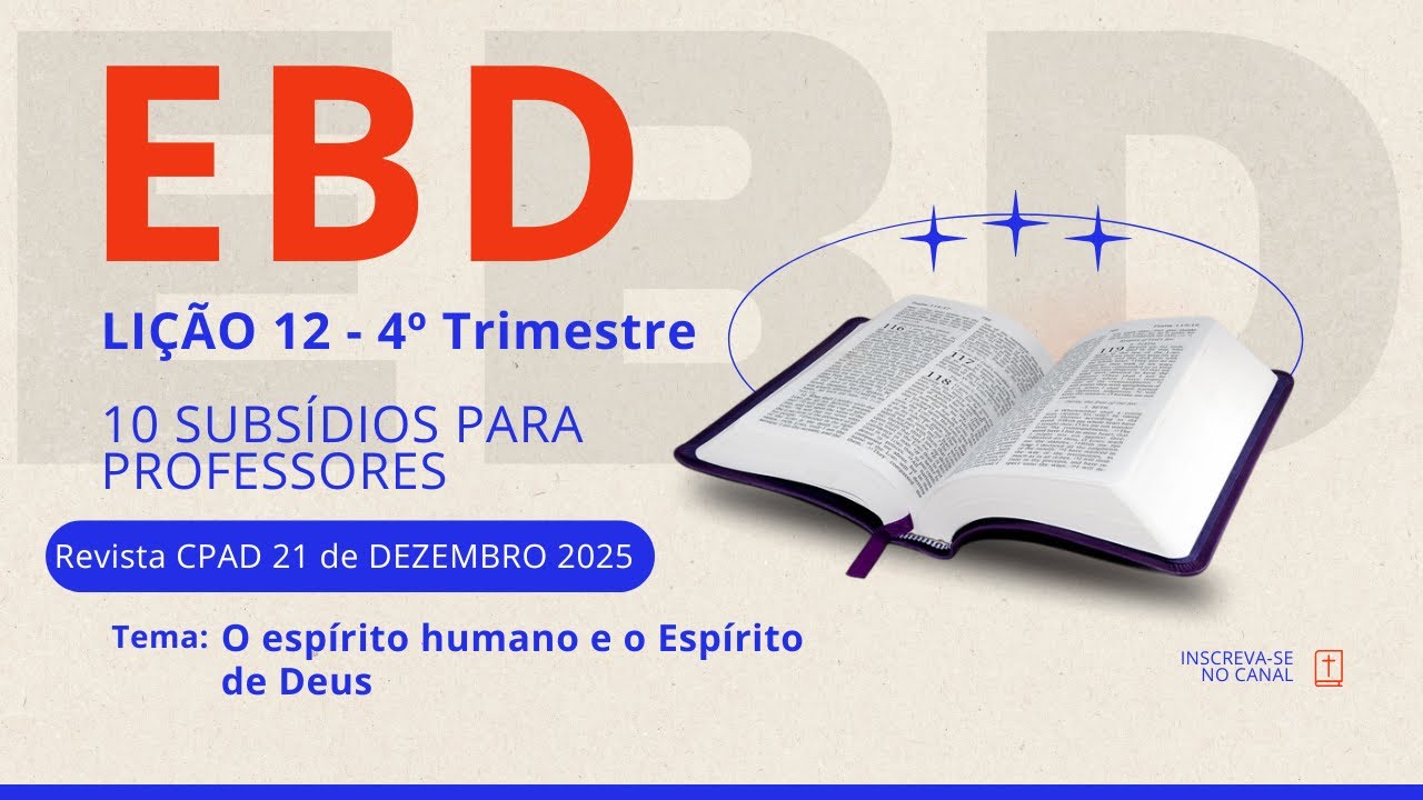 LIÇÃO 12 - 4º TRIMESTRE 2025 I O espírito humano e o Espírito de Deus - Revista CPAD P/Professores