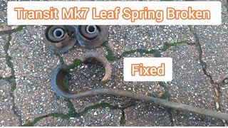 Ford Transit Mk7 Mk6 Rear Leaf Spring Broken FIXED