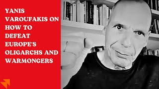 Thumbnail for Yanis Varoufakis on how to defeat Europe's oligarchs and warmongers